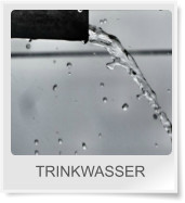 TRINKWASSER