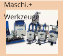 Maschi.+ Werkzeuge