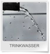 TRINKWASSER