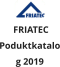 FRIATEC Poduktkatalog 2019